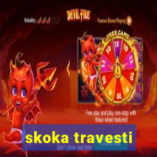 skoka travesti